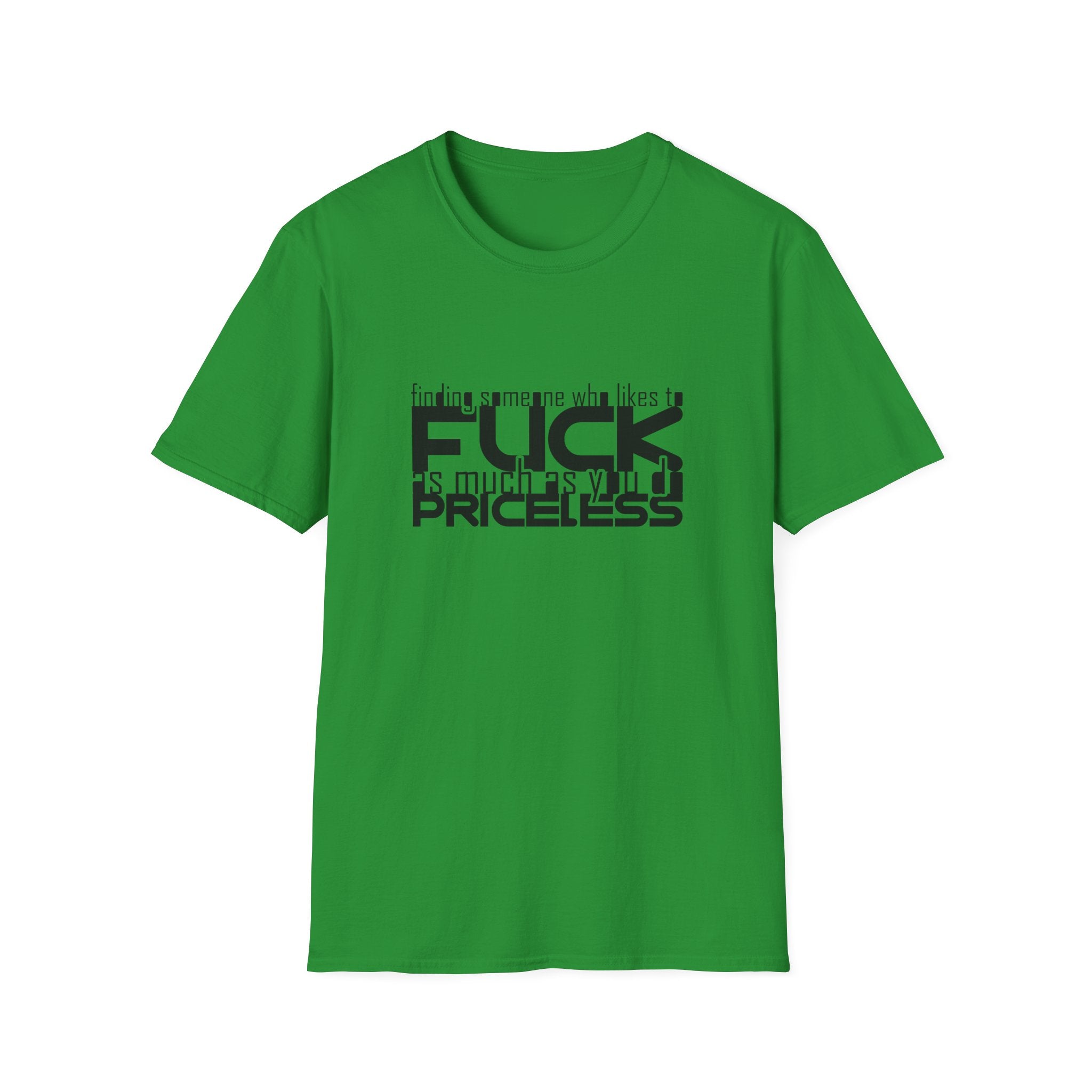 Finding Someone Who Likes To Fuck Unisex Softstyle T-Shirt