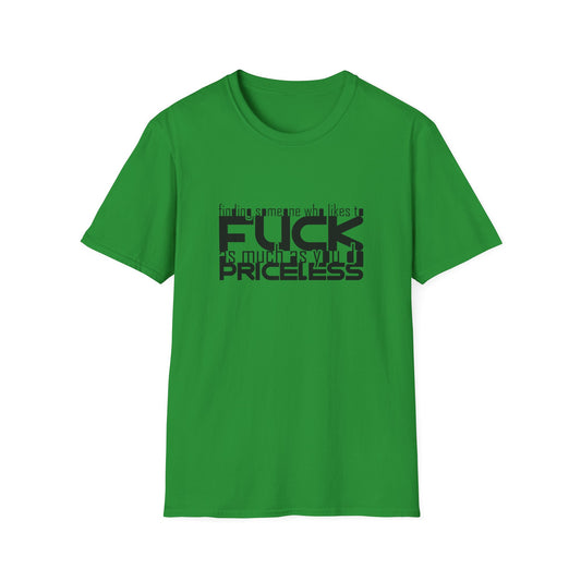 Finding Someone Who Likes To Fuck Unisex Softstyle T-Shirt