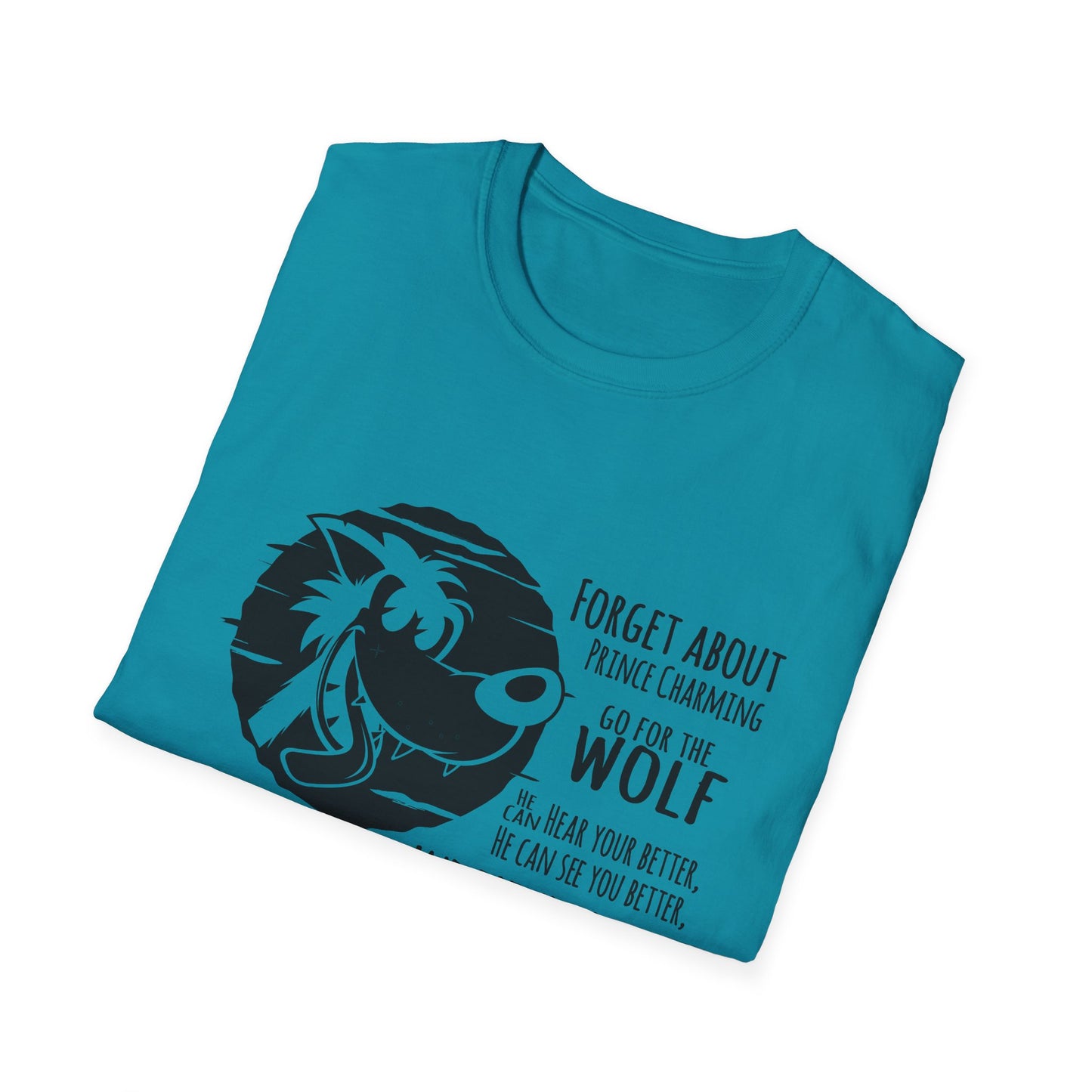 Forget Prince Charming Unisex Softstyle T-Shirt
