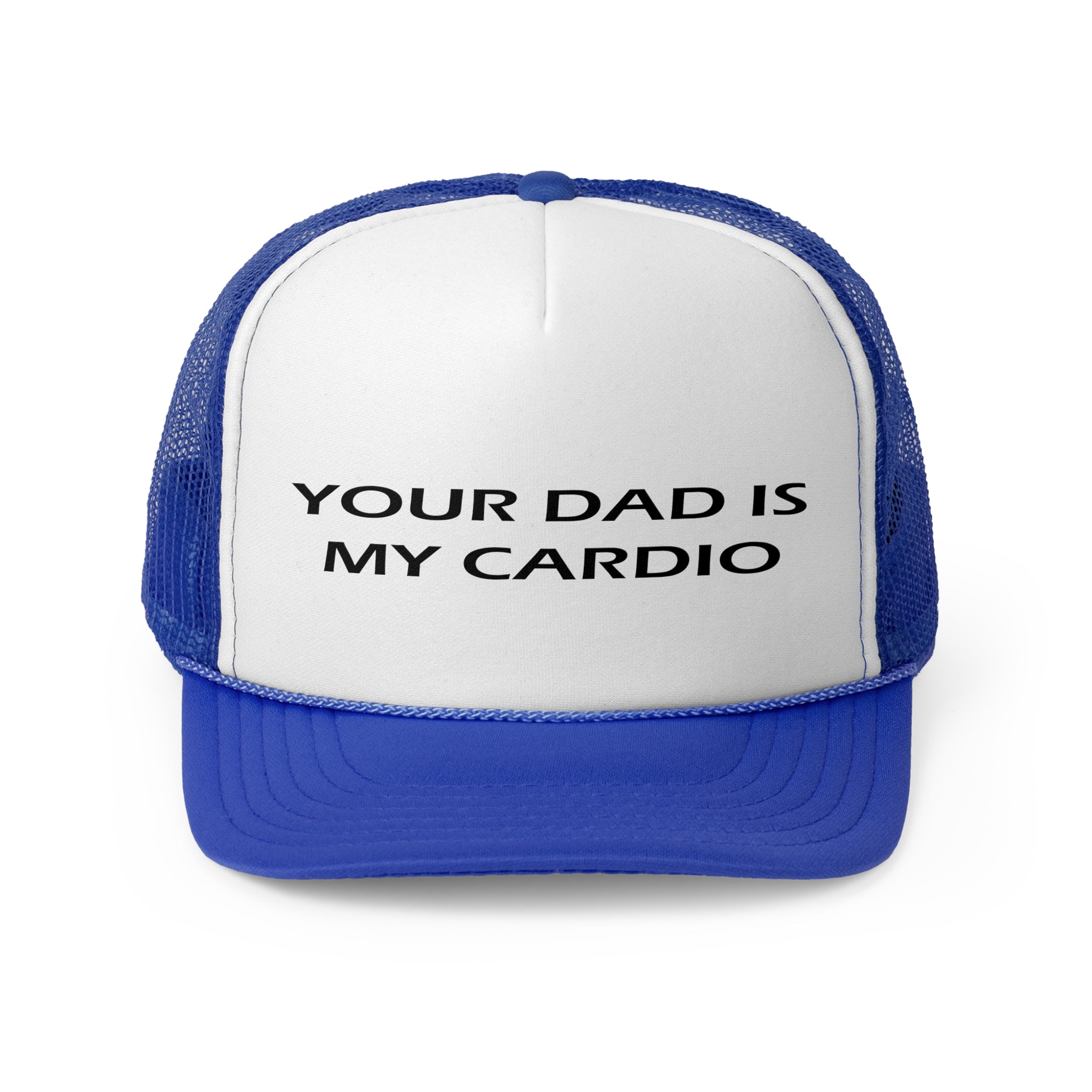 Your Dad Is My Cardio Trucker Cap