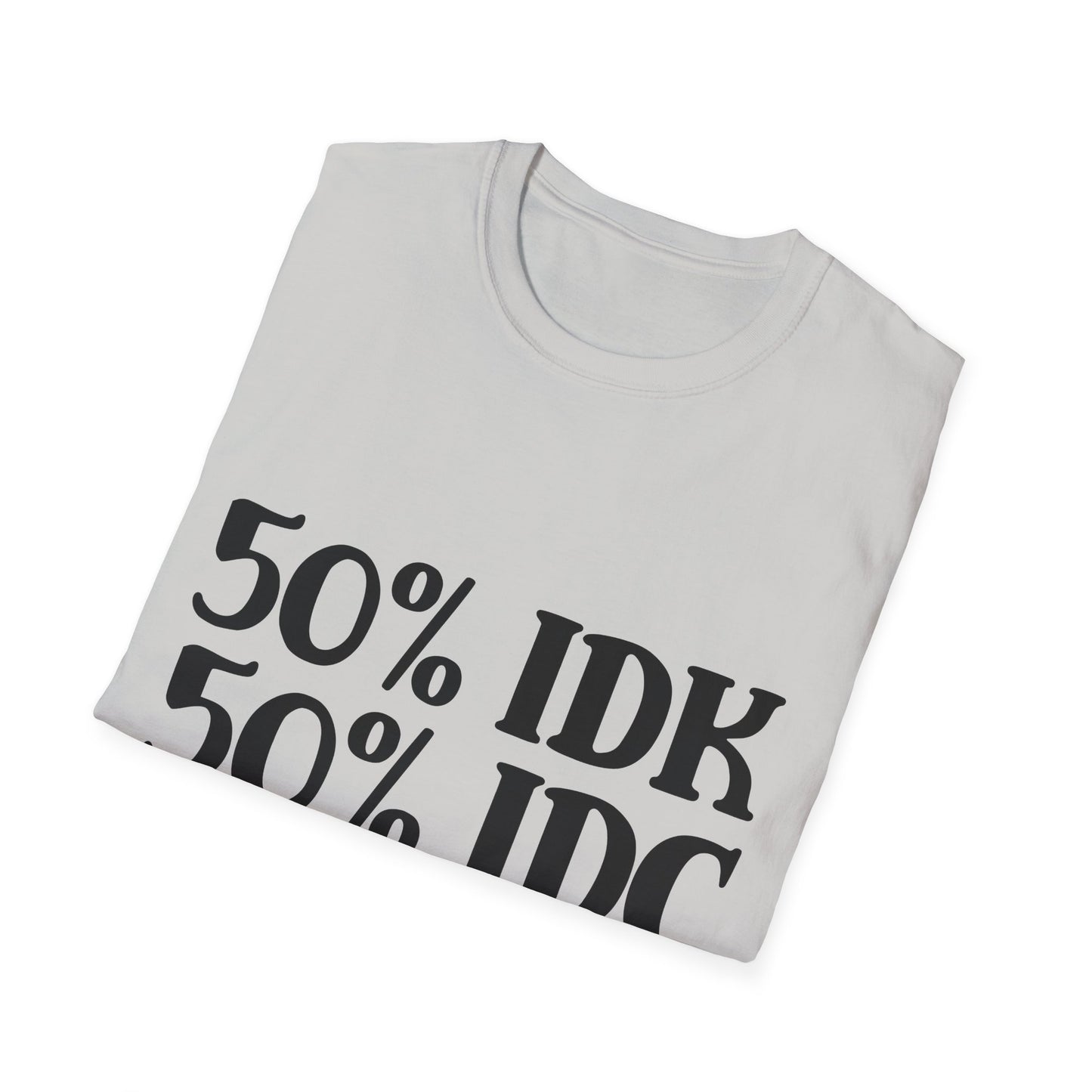 50% IDK and 50% IDC Unisex Softstyle T-Shirt