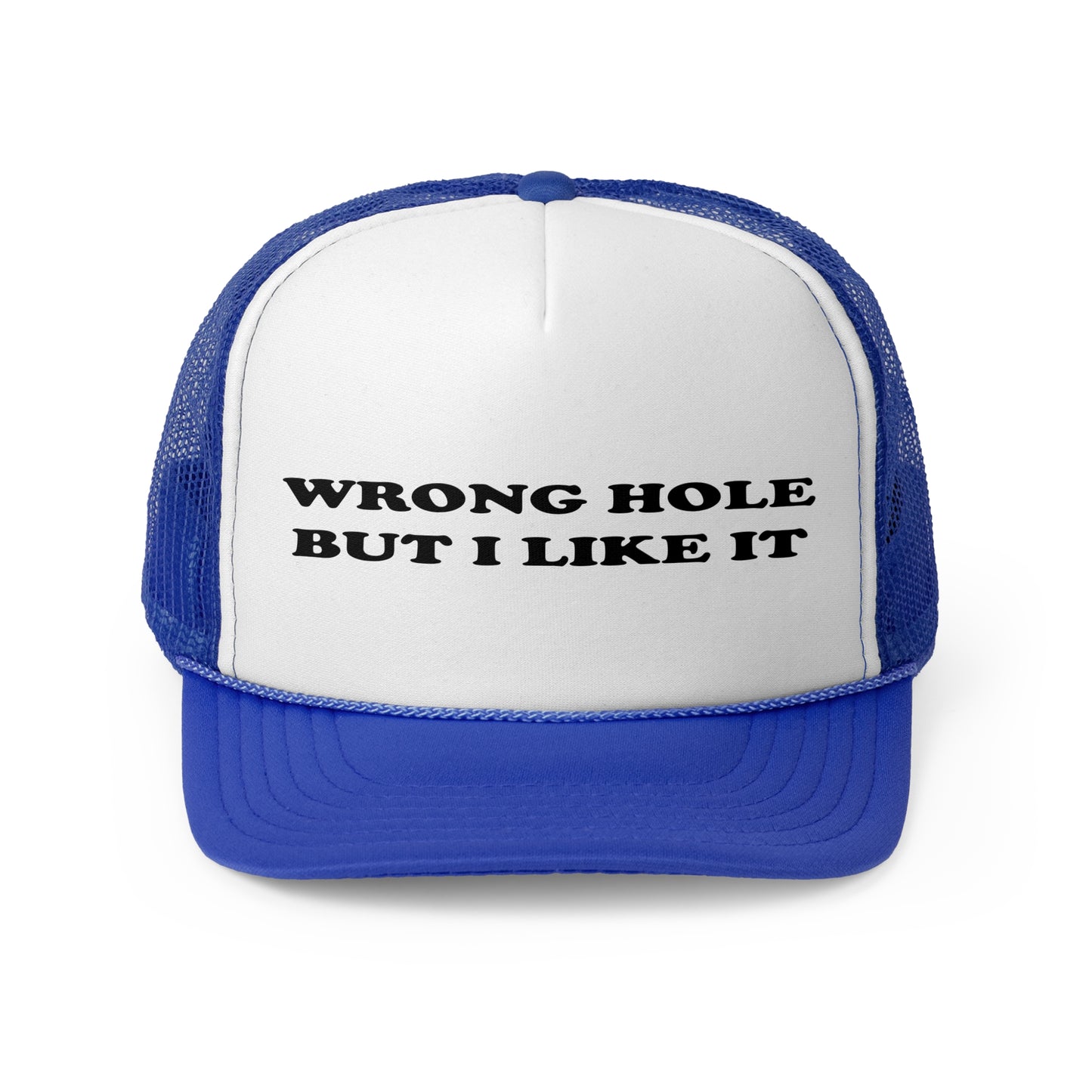 Wrong Hole But I Like It Trucker Cap