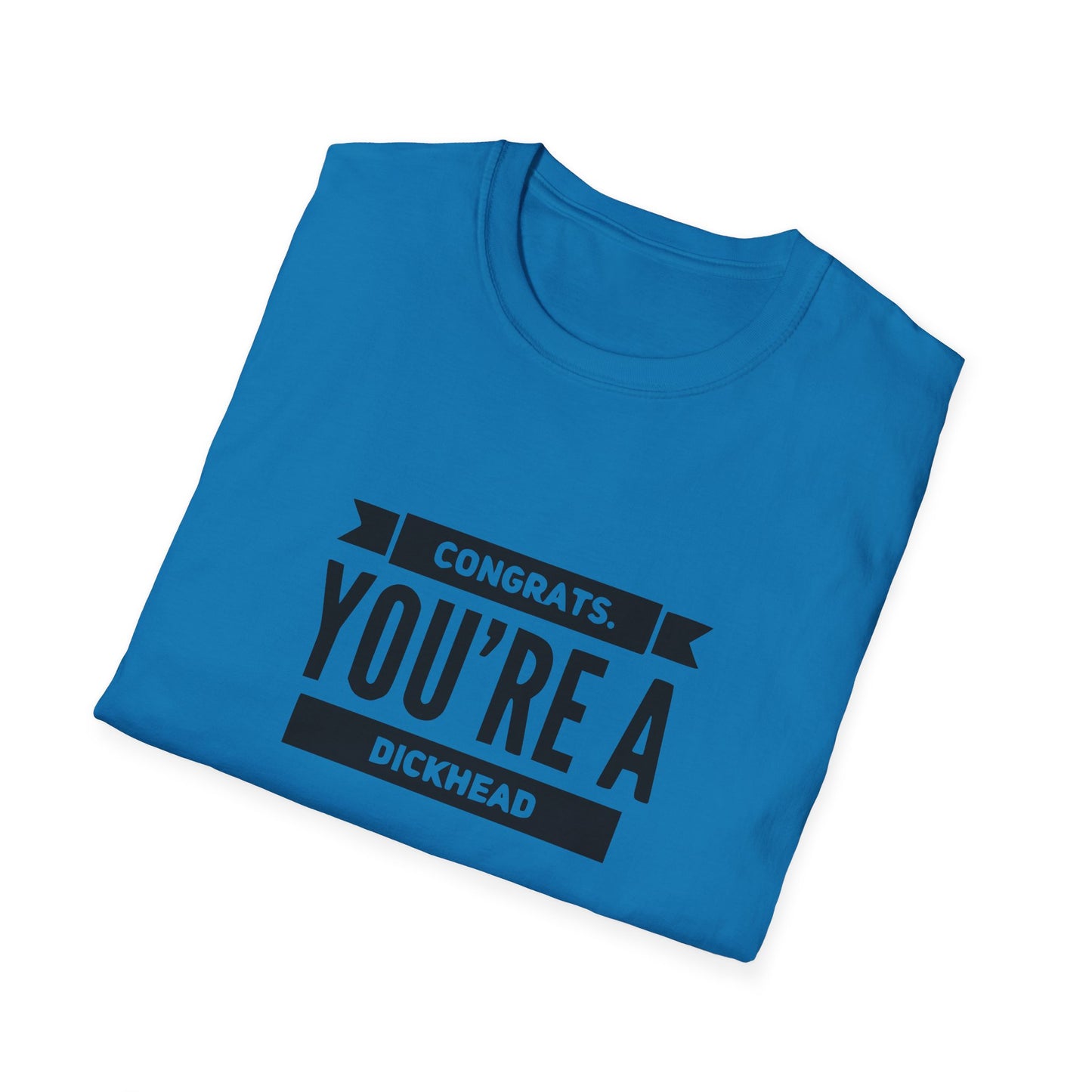 Congrats You're A Dickhead Unisex Softstyle T-Shirt