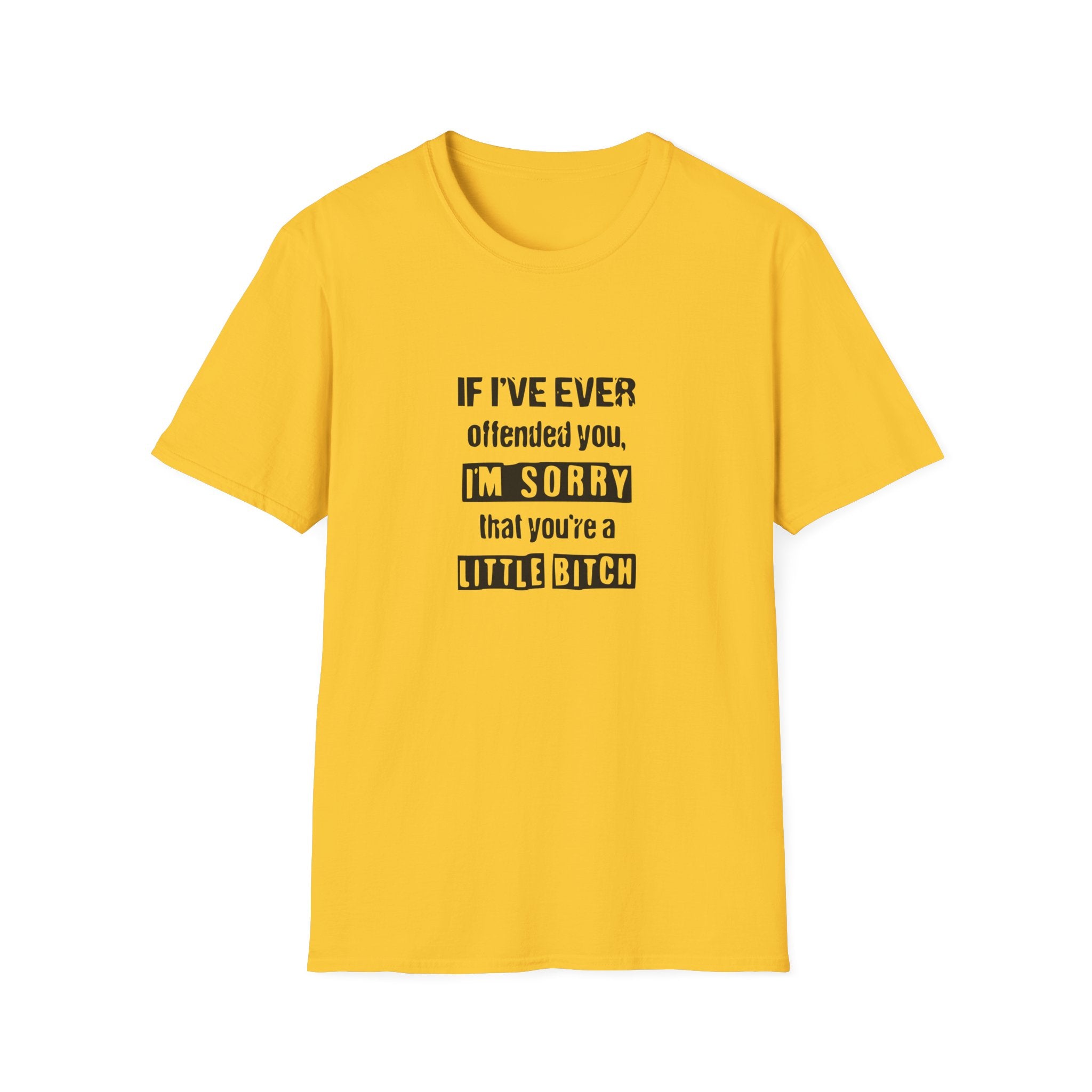 If I've Ever Offended You Unisex Softstyle T-Shirt