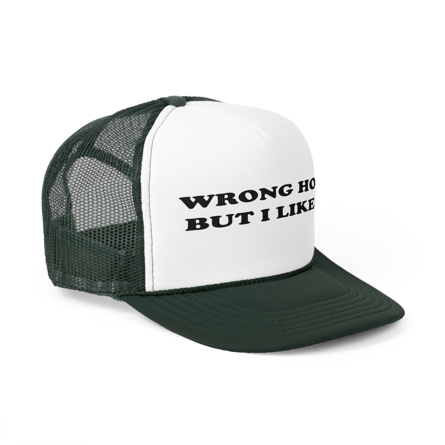 Wrong Hole But I Like It Trucker Cap