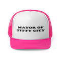 Mayor Of Titty City Trucker Cap
