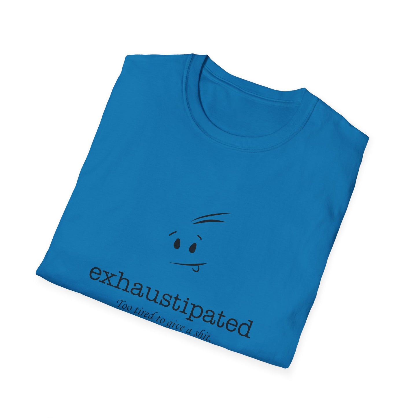 Exhaustipated Unisex Softstyle T-Shirt