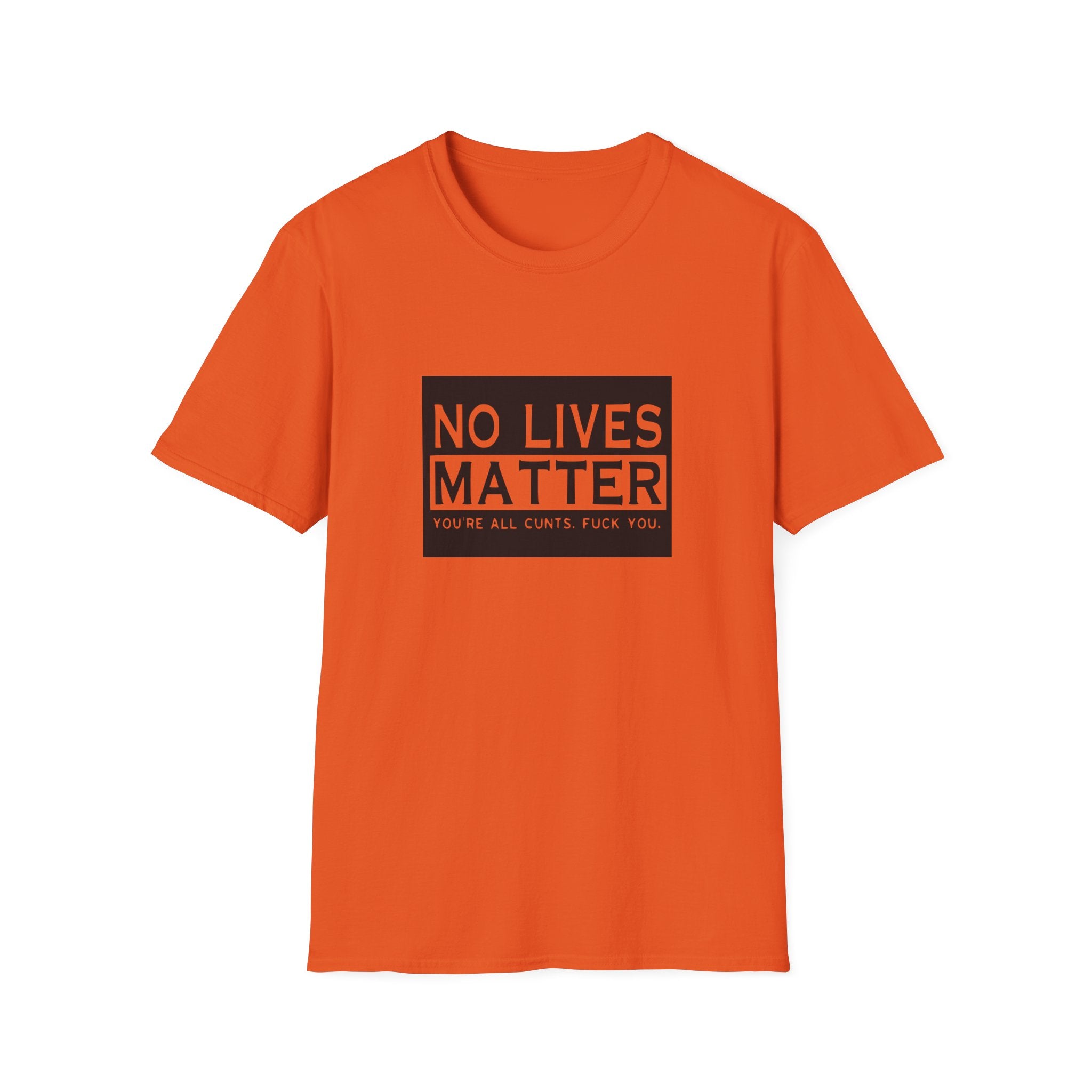 No Lives Matter Unisex Softstyle T-Shirt