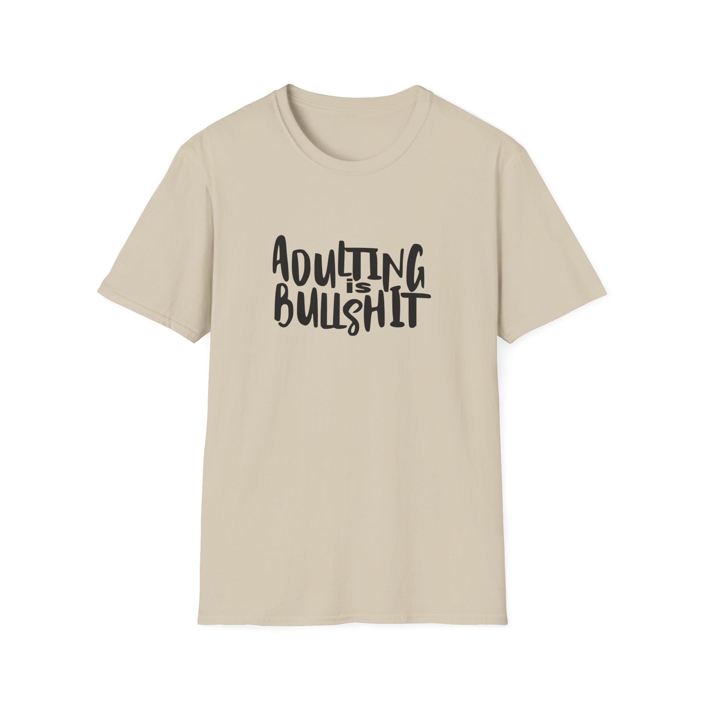 Adulting Is Bullshit Unisex Softstyle T-Shirt