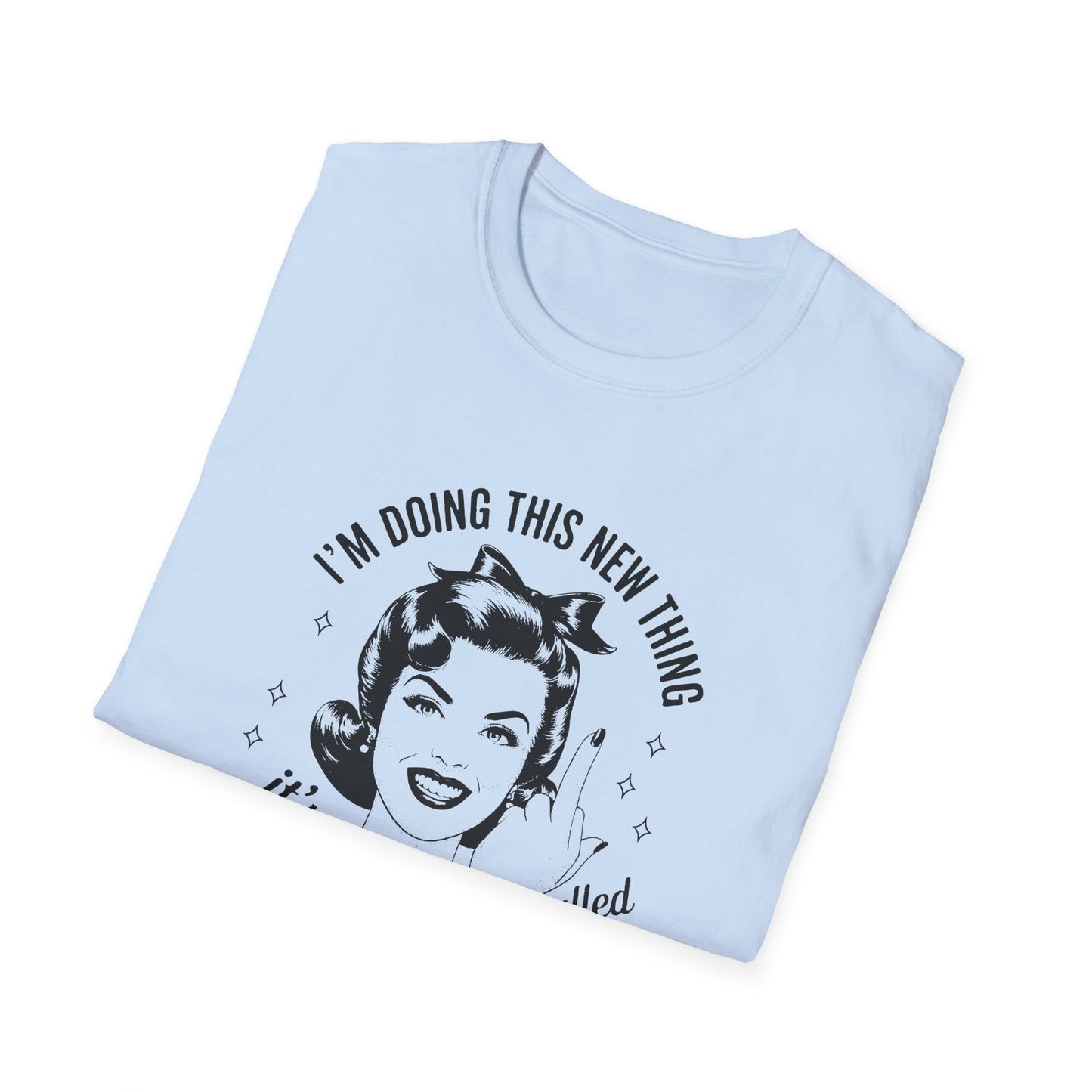 I'm Doing This New Thing Unisex Softstyle T-Shirt