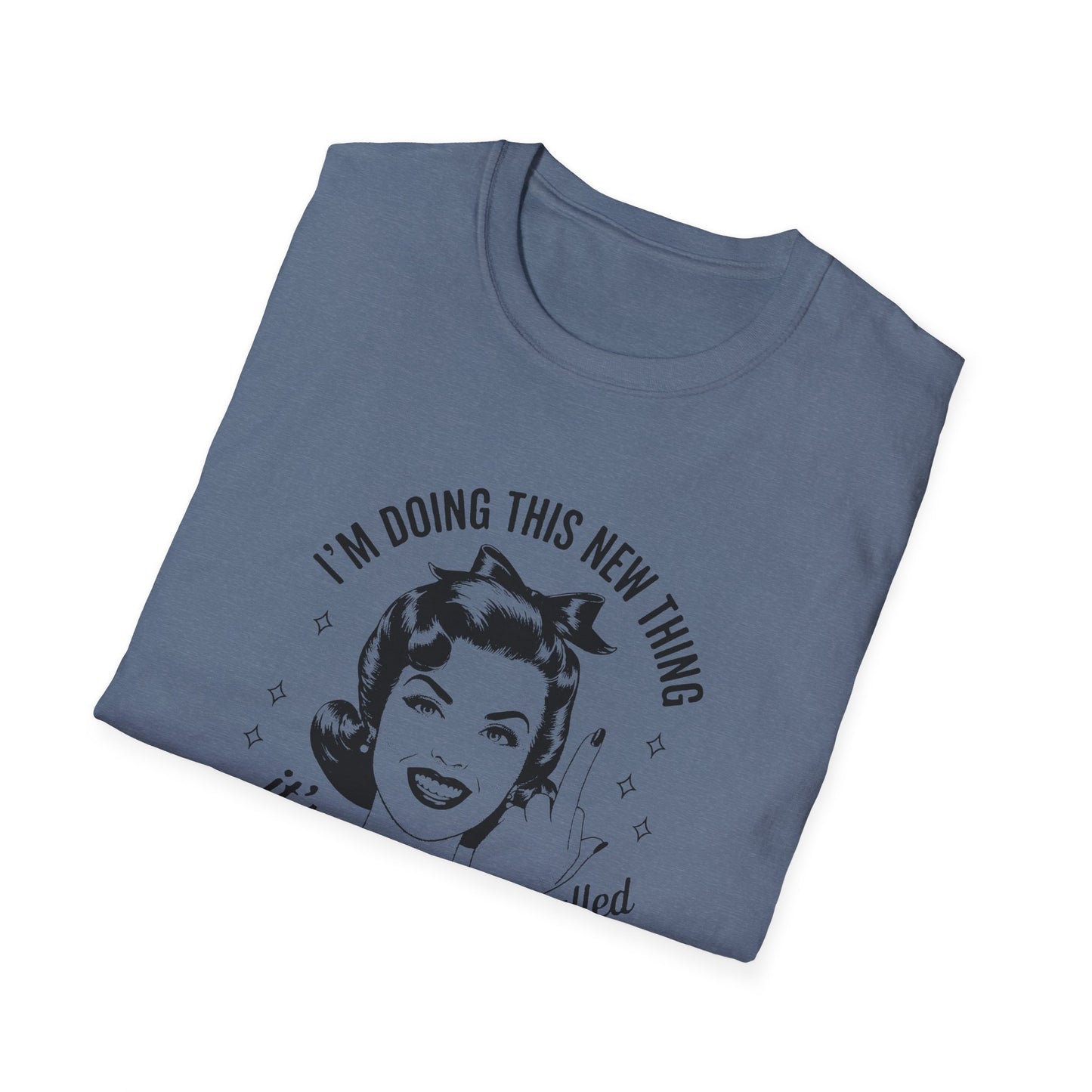 I'm Doing This New Thing Unisex Softstyle T-Shirt