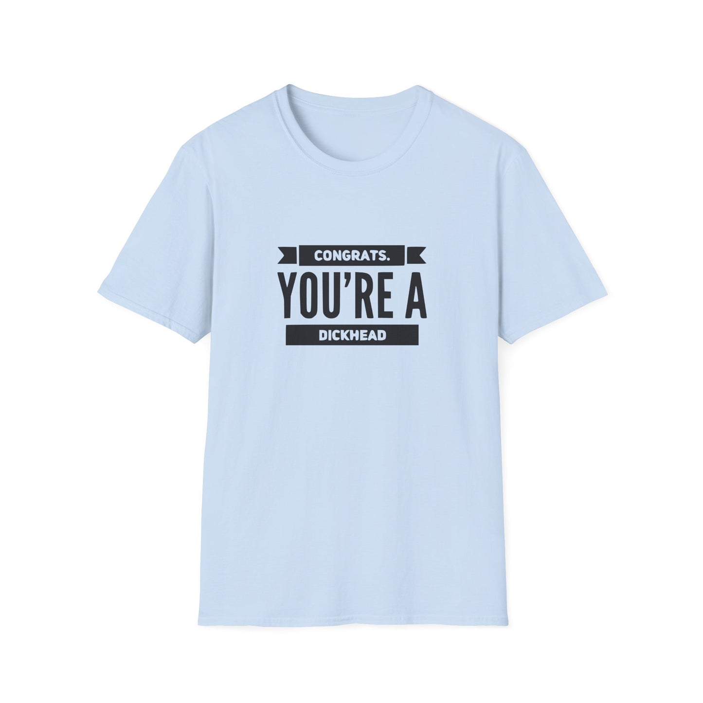 Congrats You're A Dickhead Unisex Softstyle T-Shirt