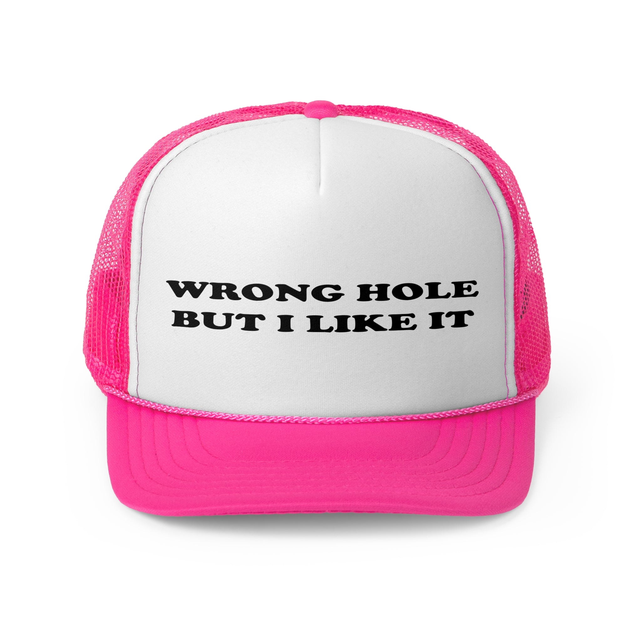 Wrong Hole But I Like It Trucker Cap