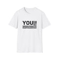 You Can Just Unisex Softstyle T-Shirt