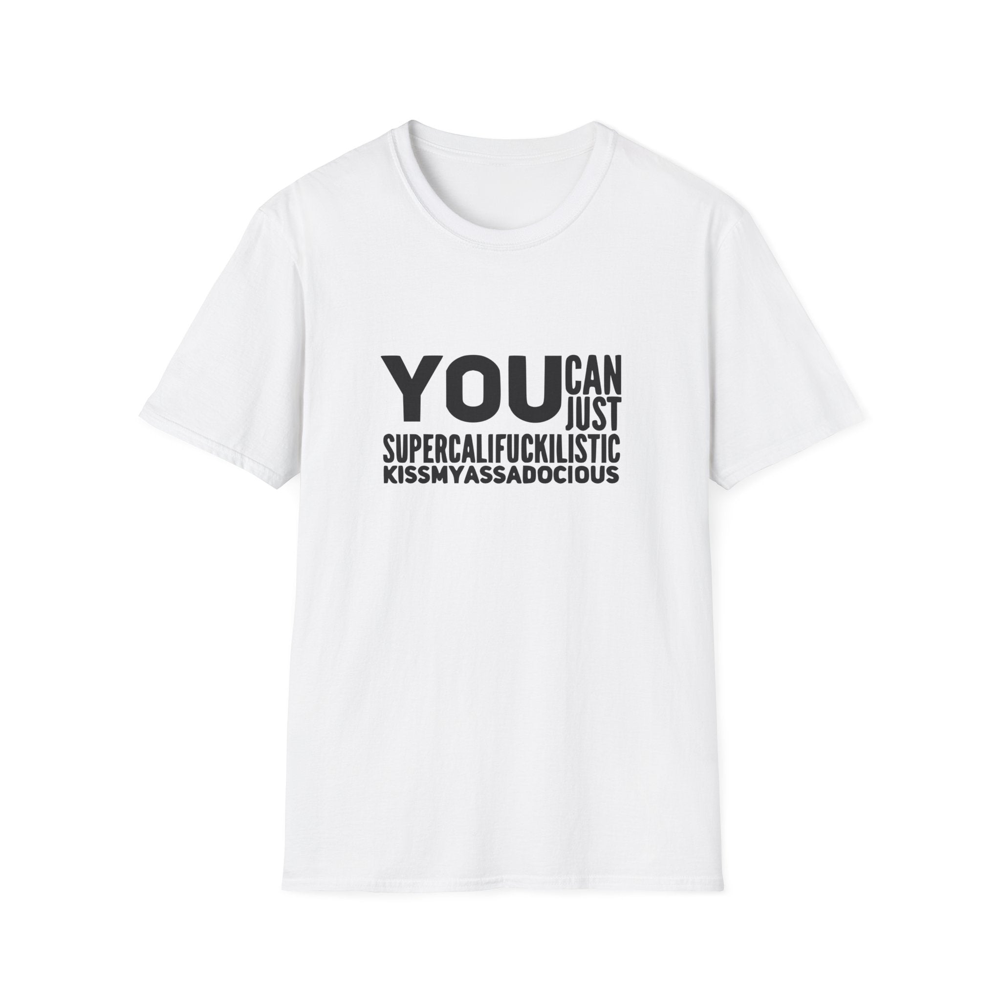 You Can Just Unisex Softstyle T-Shirt