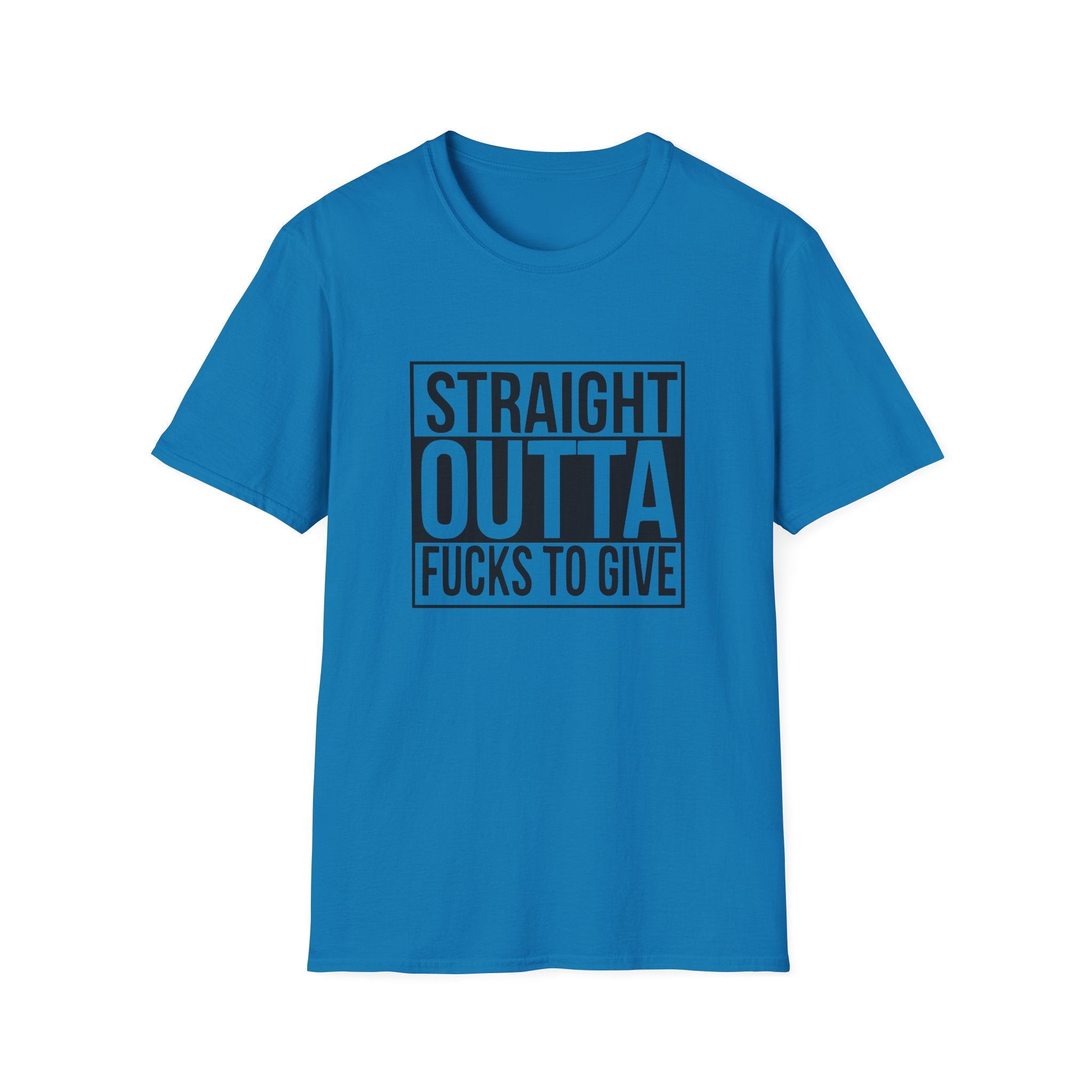 Straight Outta Fucks To Give Unisex Softstyle T-Shirt