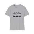 Just Toss Me Around Unisex Softstyle T-Shirt