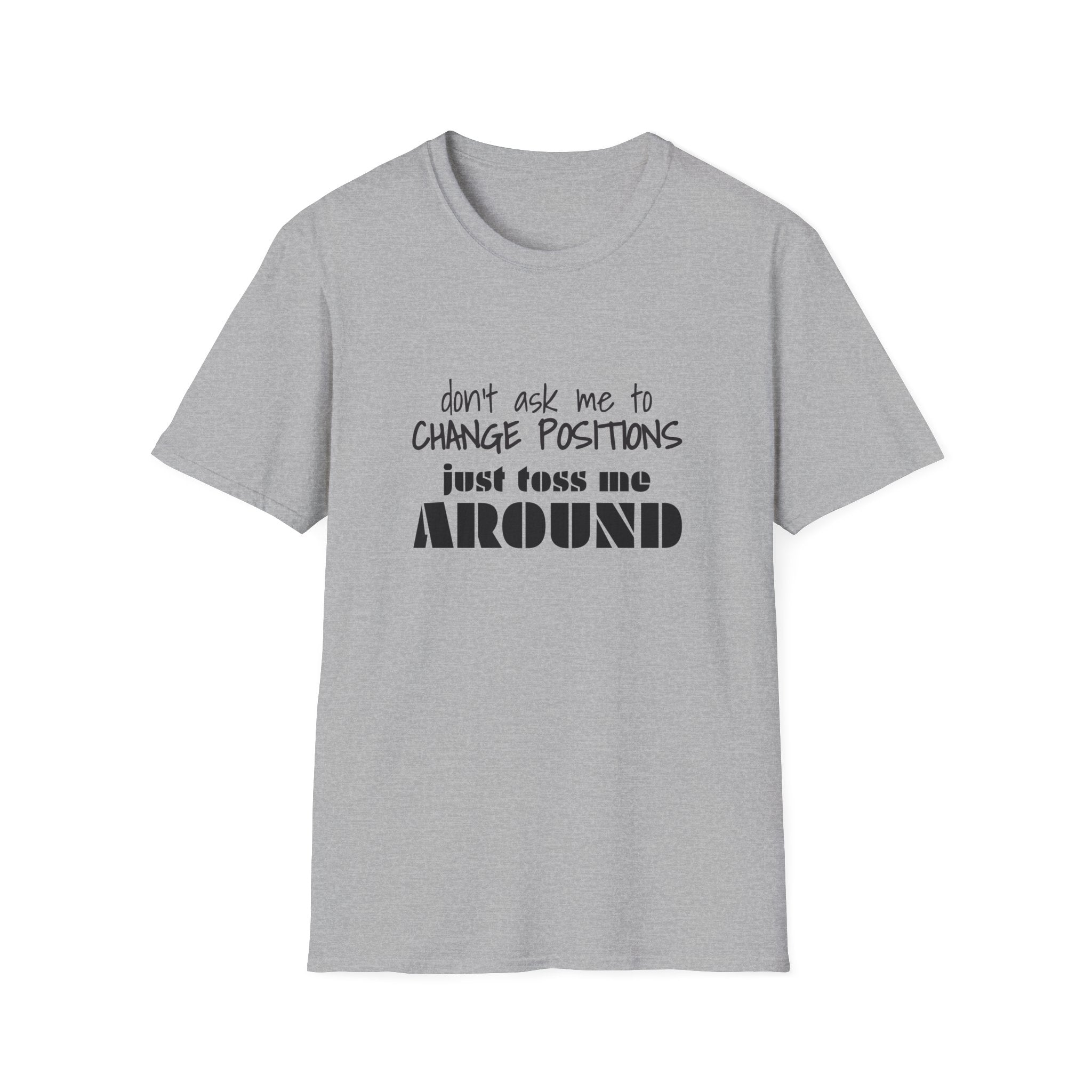Just Toss Me Around Unisex Softstyle T-Shirt