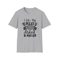 I Like My Meat Rubbed Jerked and Pulled Unisex Softstyle T-Shirt