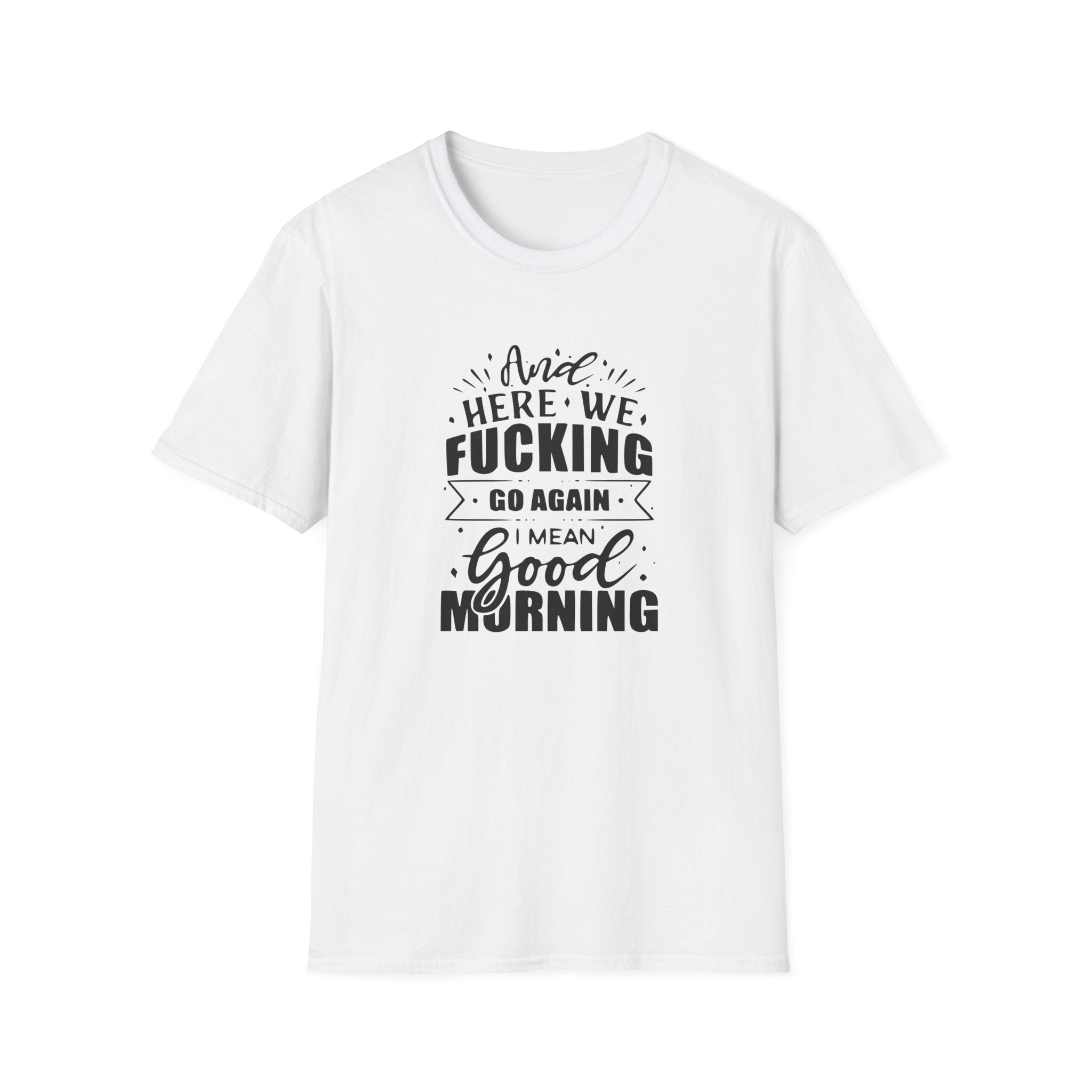 Here We Go Again Unisex Softstyle T-Shirt