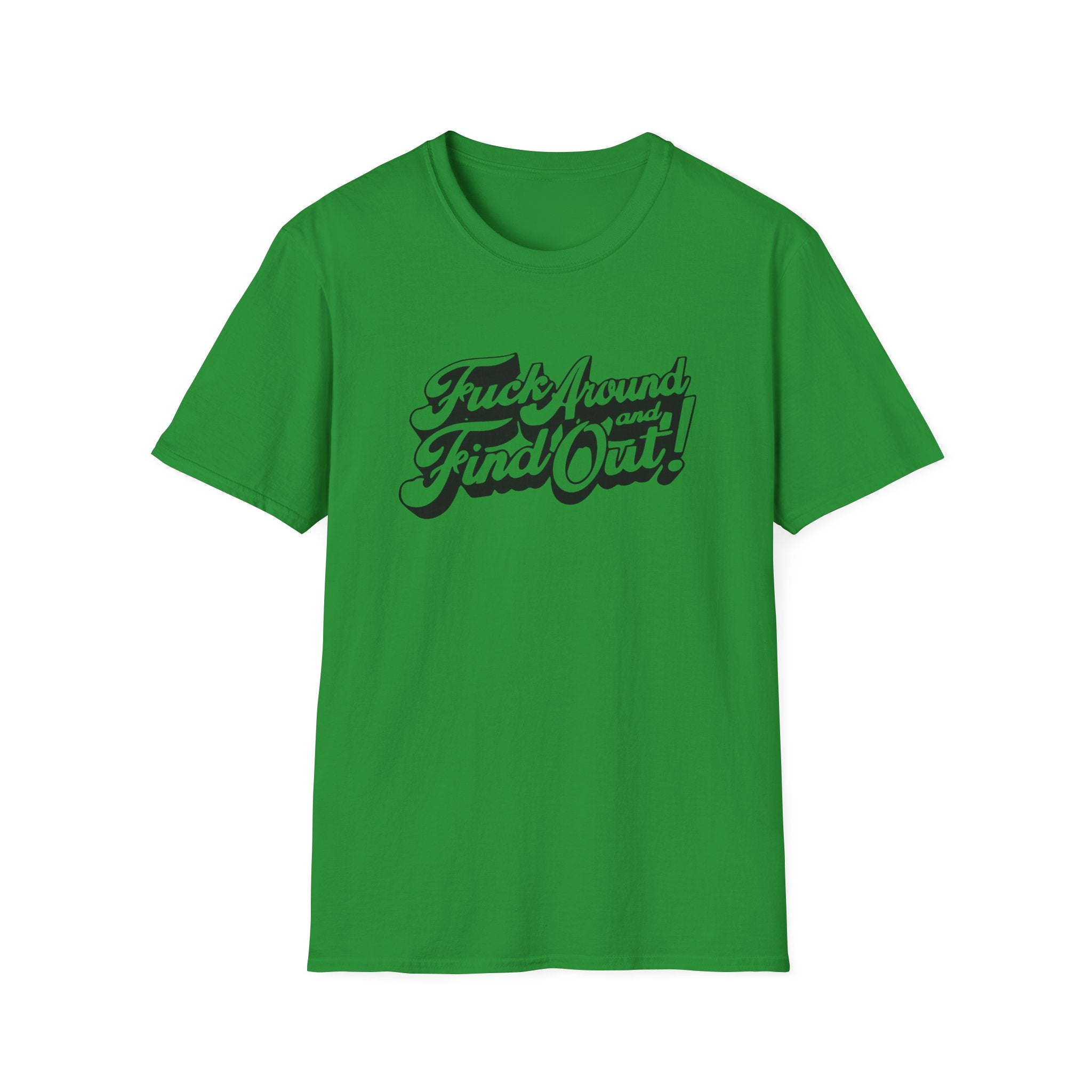 Fuck Around and Find Out Unisex Softstyle T-Shirt