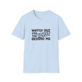 Watch Out For The Idiot Behind Me Unisex Softstyle T-Shirt