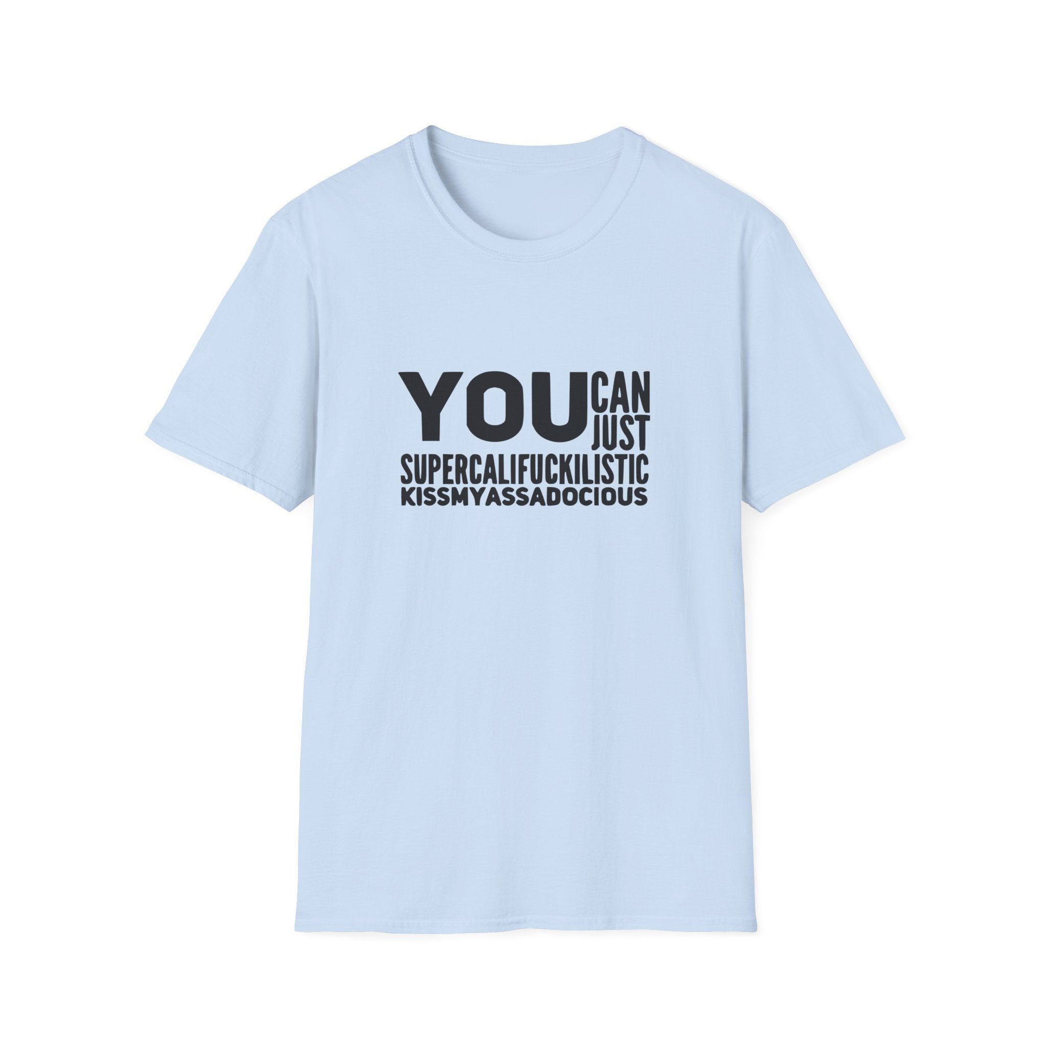 You Can Just Unisex Softstyle T-Shirt