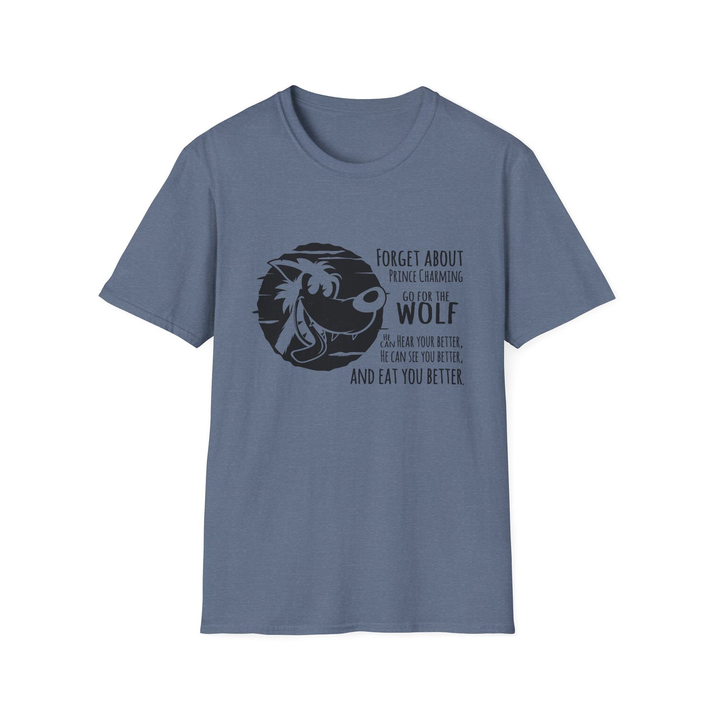 Forget Prince Charming Unisex Softstyle T-Shirt