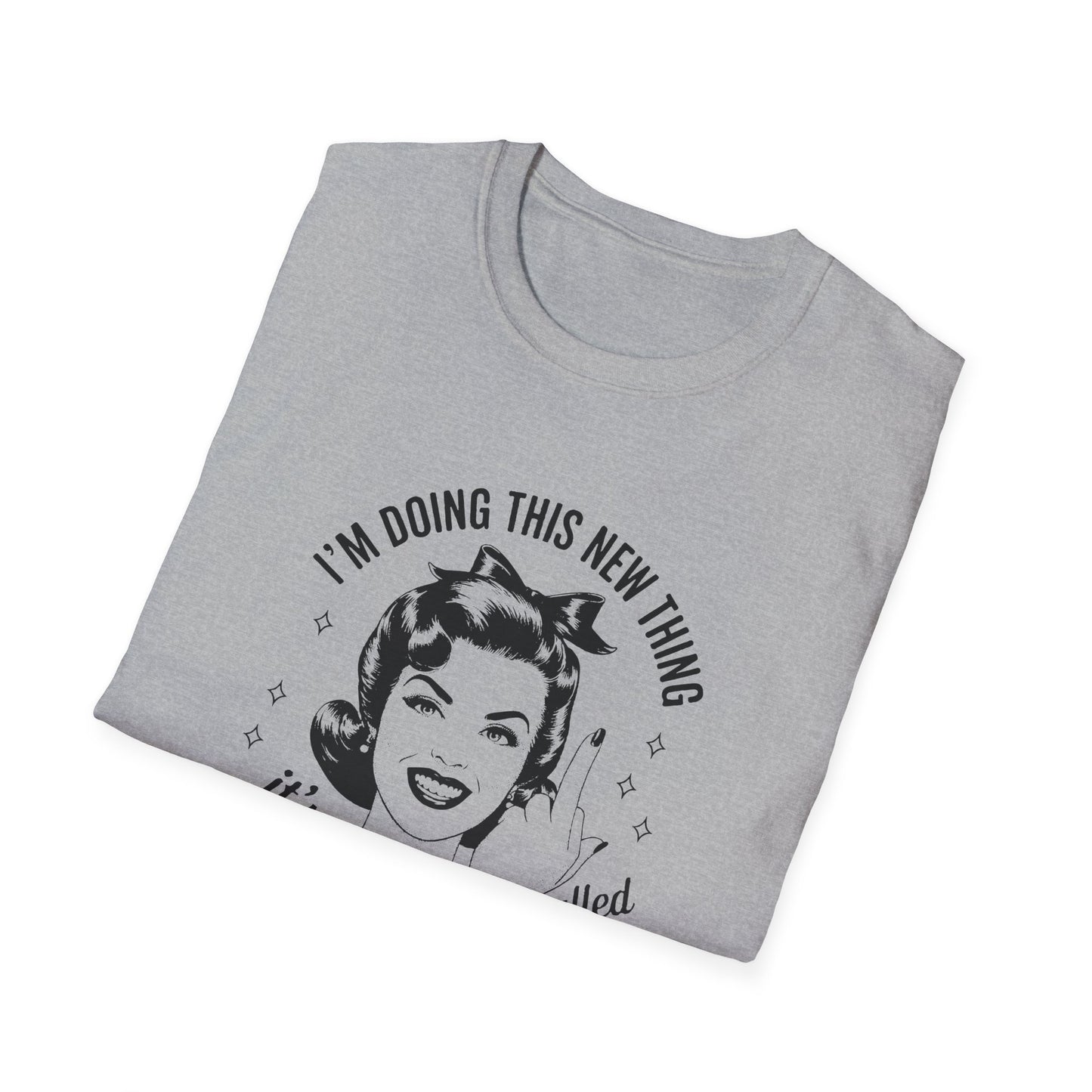 I'm Doing This New Thing Unisex Softstyle T-Shirt