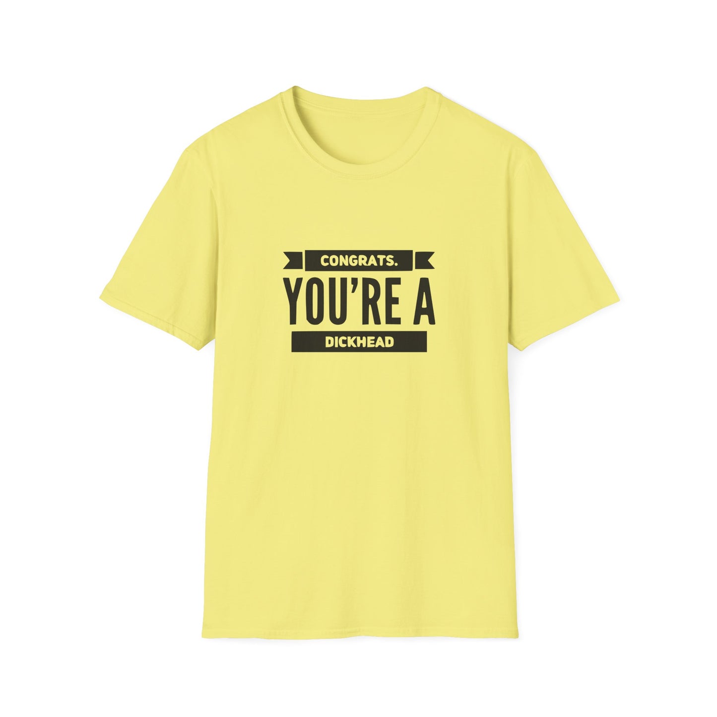 Congrats You're A Dickhead Unisex Softstyle T-Shirt