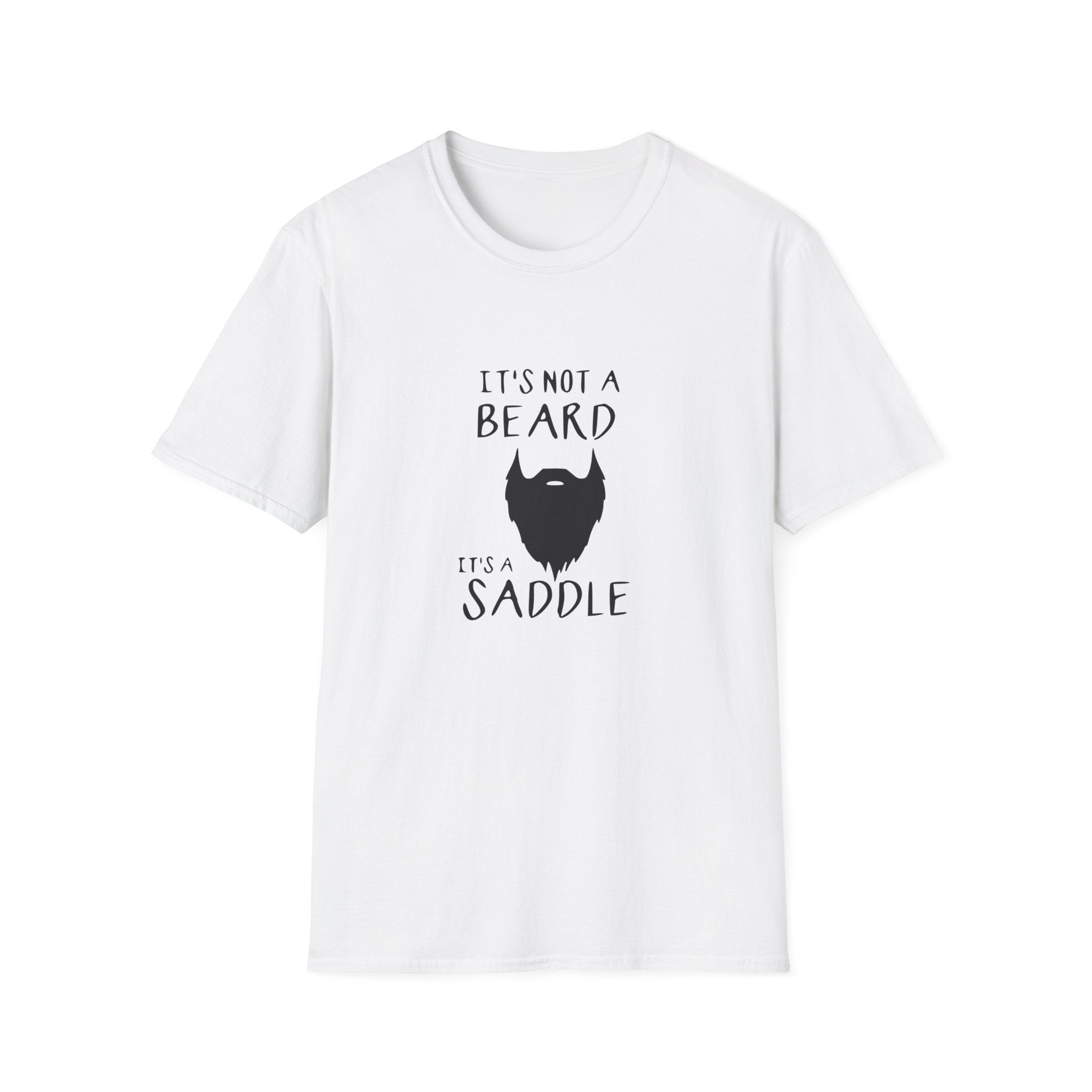 Its Not A Beard Its A Saddle Unisex Softstyle T-Shirt