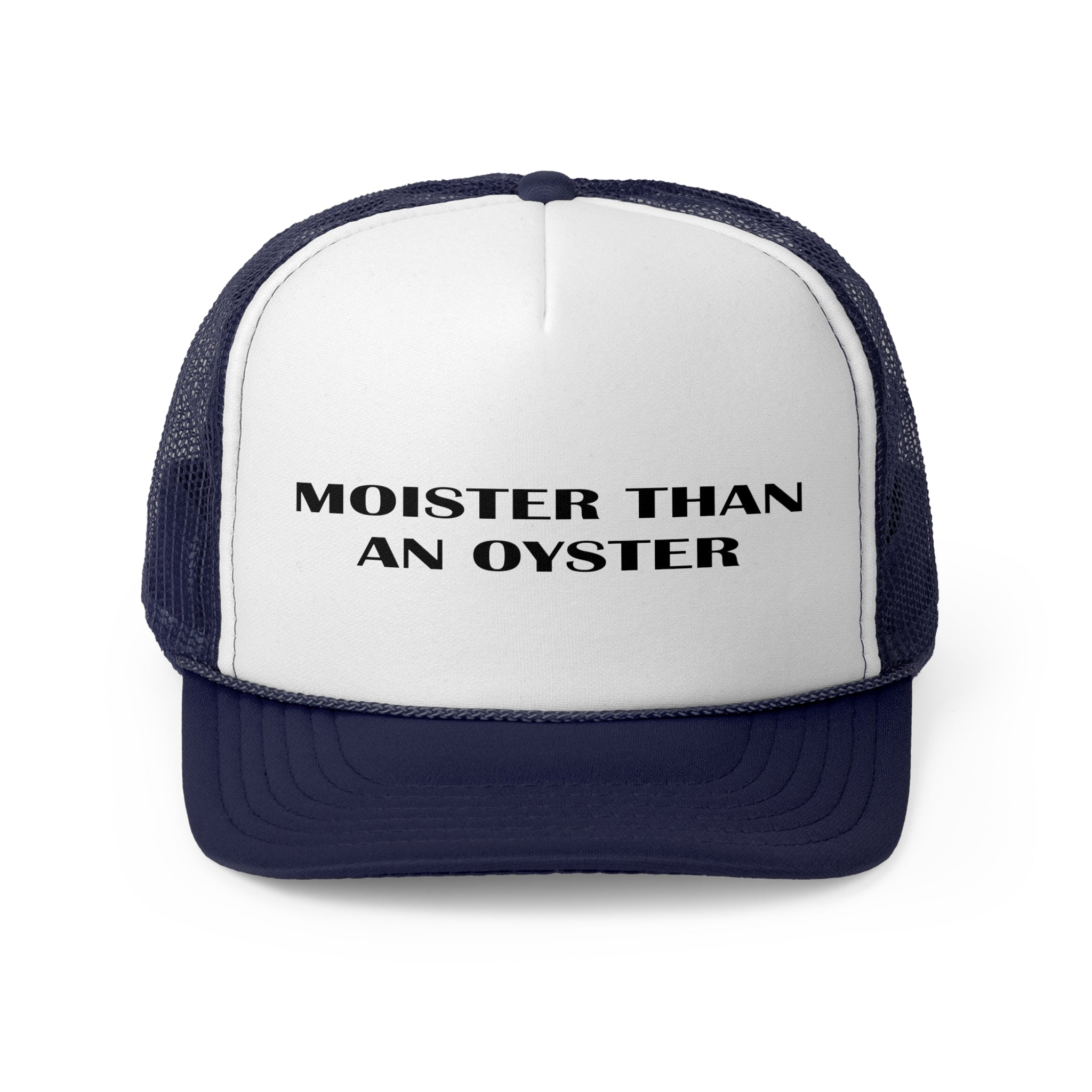 Moister Than An Oyster Trucker Cap
