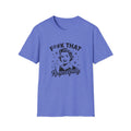 Fuck That Unisex Softstyle T-Shirt