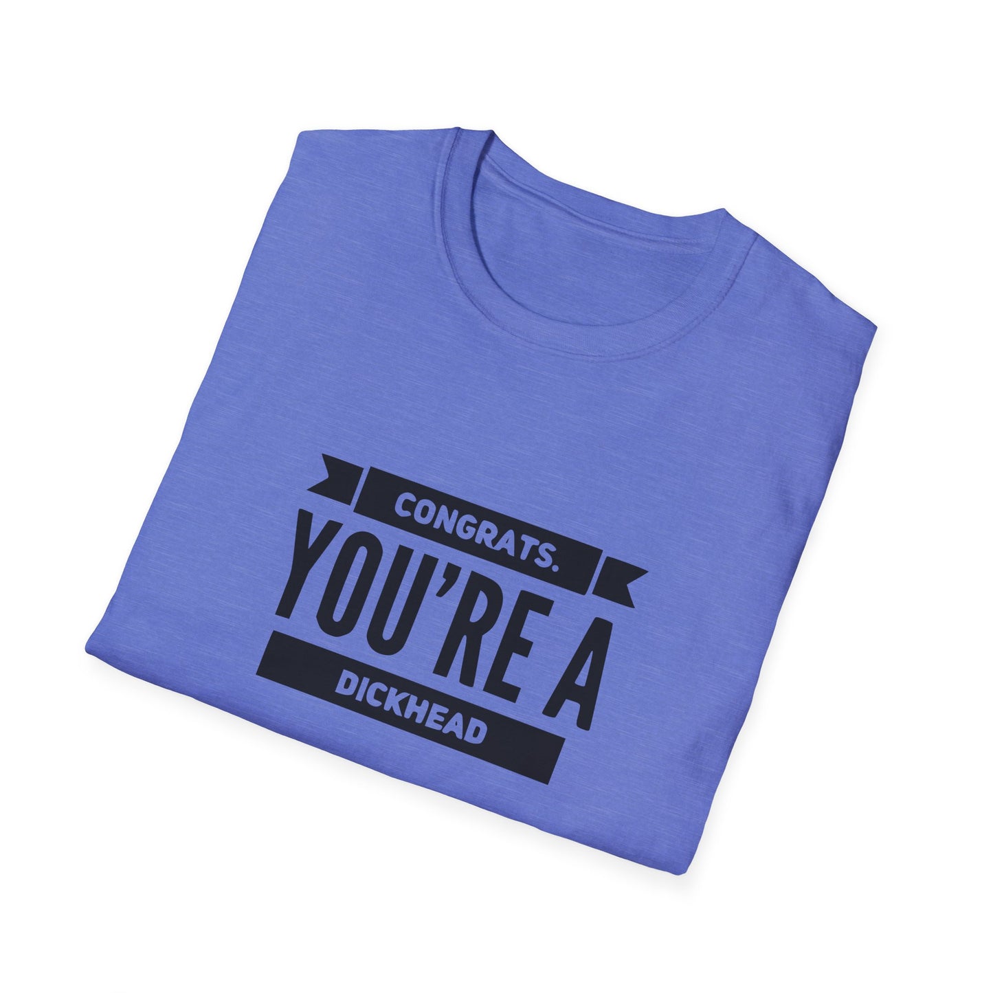 Congrats You're A Dickhead Unisex Softstyle T-Shirt